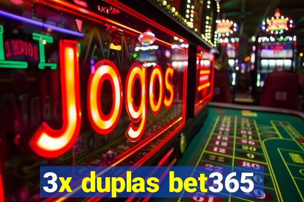 3x duplas bet365